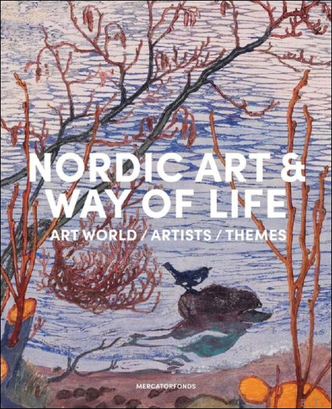 Nordic Art and Way of Life: Art World, Artists and Themes by Susanna Pettersson & Anna-Maria von Bonsdorff