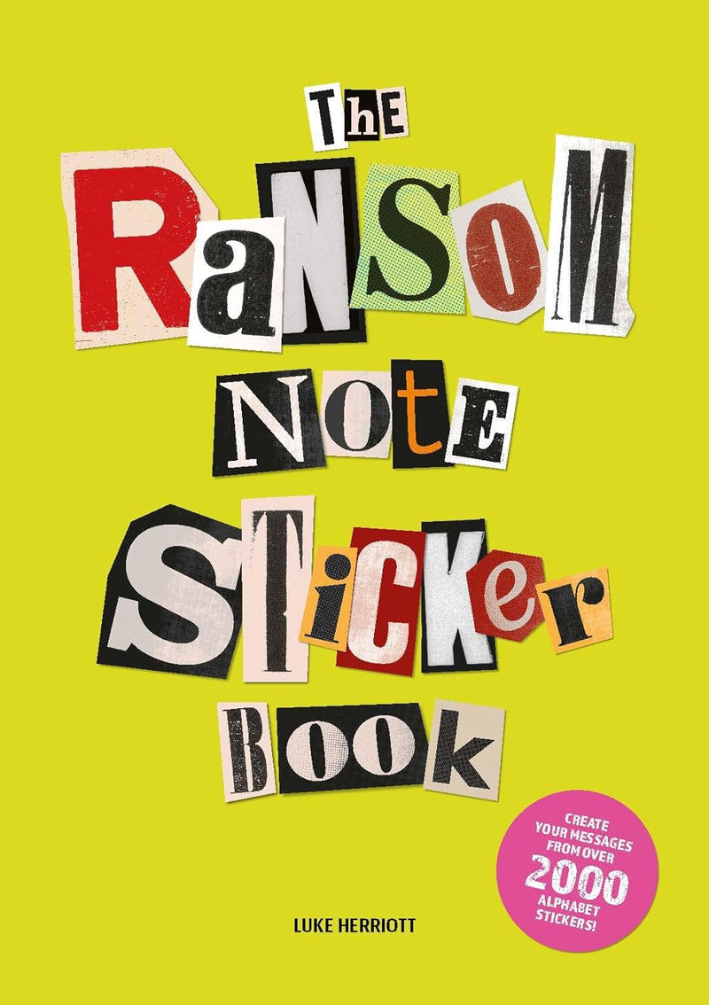 The Ransom Note Sticker Book: Thousands of Letters for Your Anonymous Messages by Luke Herriott