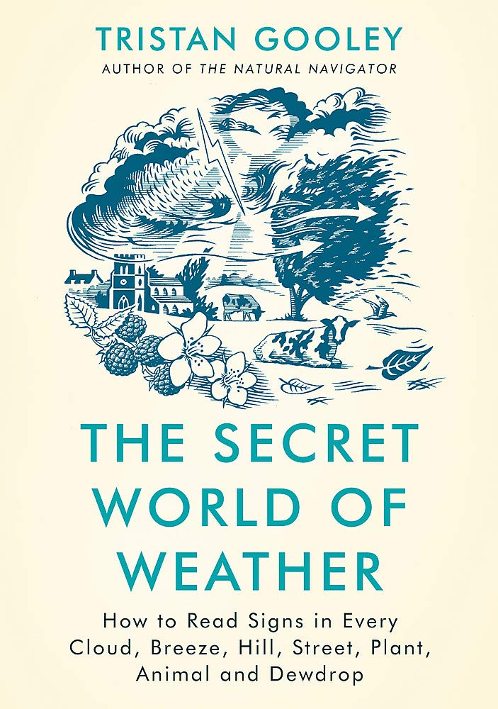 The Secret World of Weather by Tristan Gooley