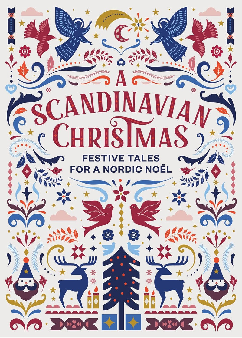 A Scandinavian Christmas: Festive Tales for a Nordic Noel by Hans Christian Andersen, Karl Ove Knausgaard, Selma Lagerlöf & Vigdis Hjorth