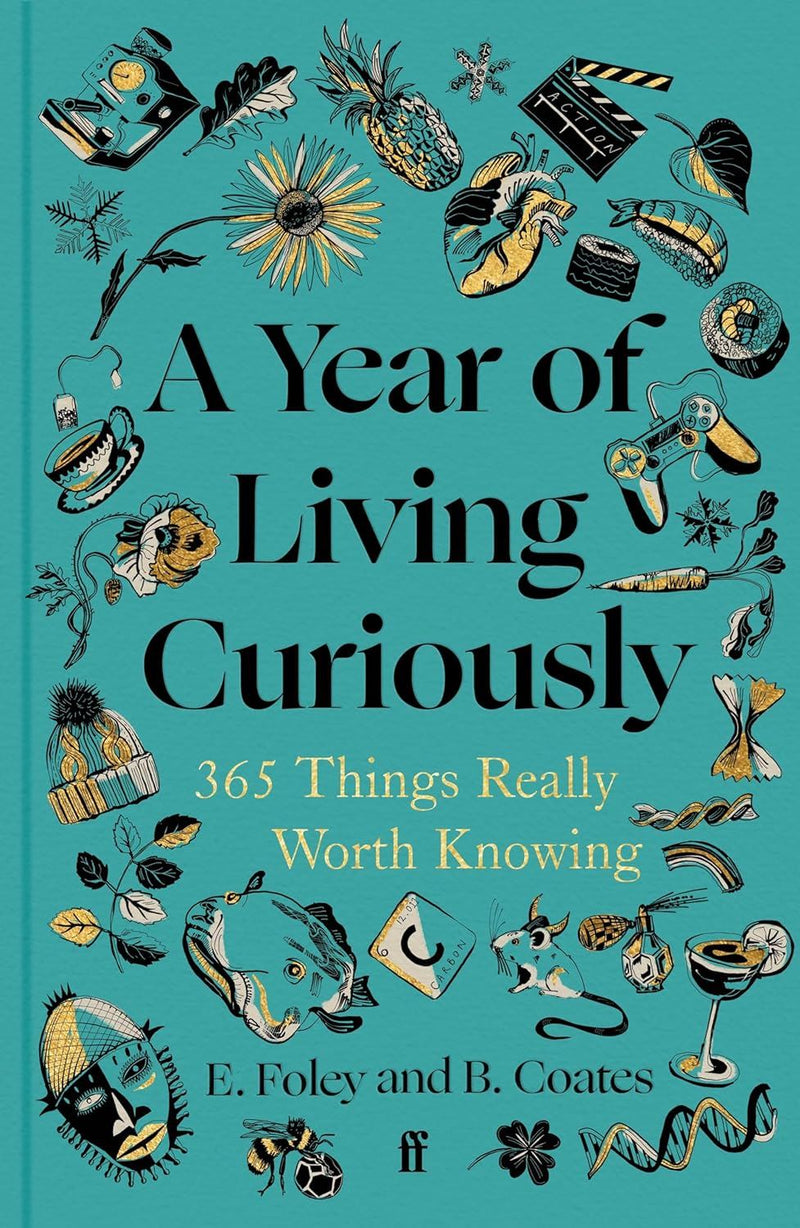 A Year of Living Curiously: 365 Things Really Worth Knowing by Beth Coates & Elizabeth Foley