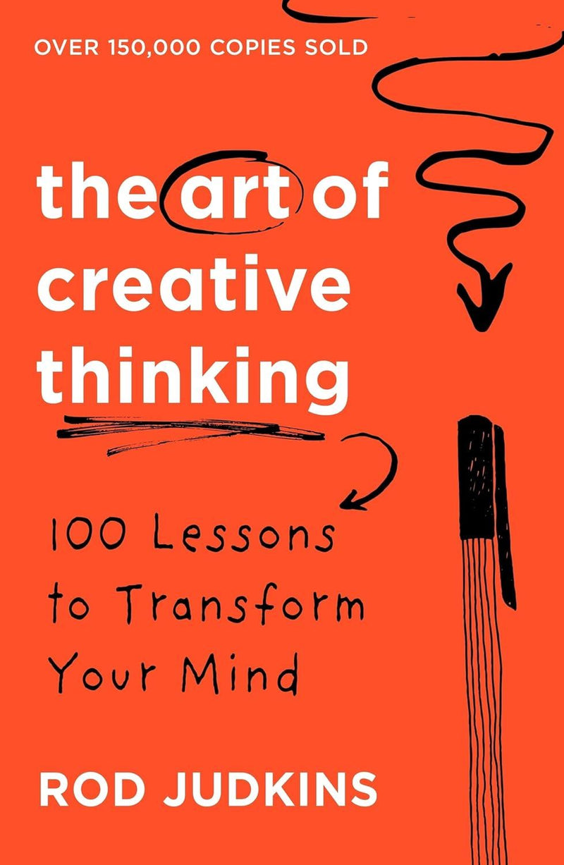 The Art of Creative Thinking: 100 Lessons to Transform Your Mind (Paperback) by Rod Judkins