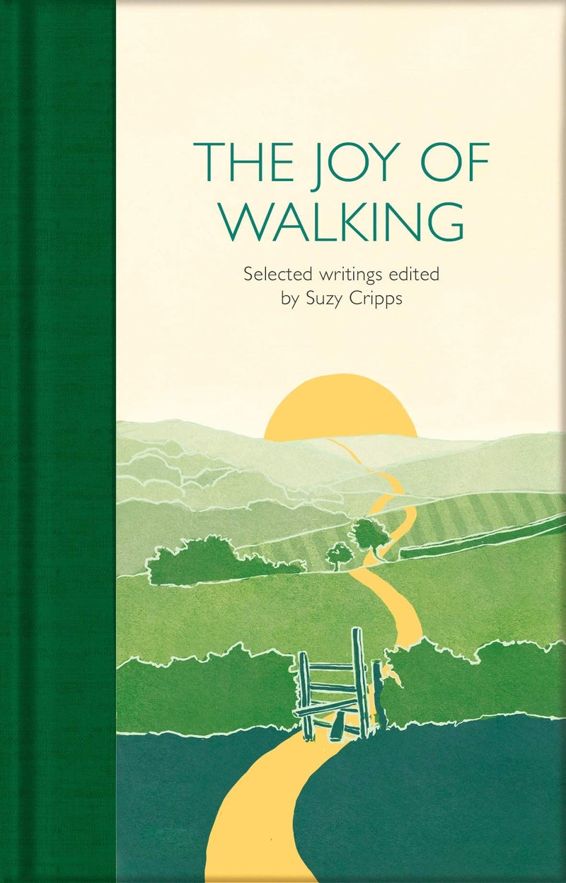 The Joy Of Walking: Selected Writings Edited by Suzy Cripps