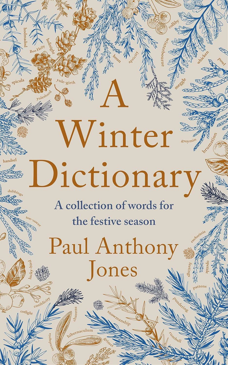 A Winter Dictionary: A Collection of Words for the Frosty Season by Paul Anthony Jones