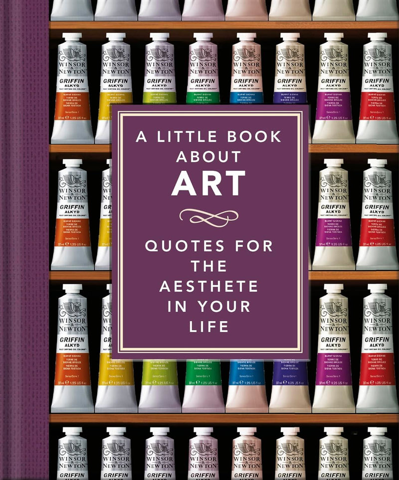 Little Book About Art: Quotes for the Aesthete in Your Life (Hardback) by Orange Hippo